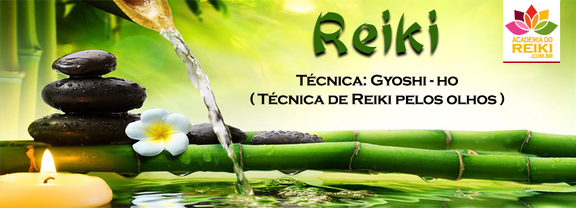 Gyoshi Ho – Técnica de Reiki pelos olhos