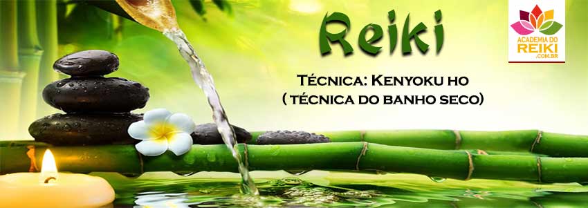 Kenyoku Ho – Técnica do banho seco